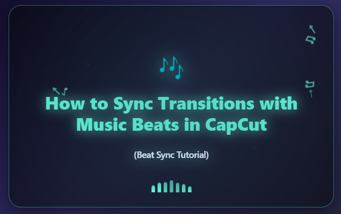 🎶 How to Sync Transitions with Music Beats in CapCut (Beat Sync Tutorial) 1 How to Sync Transitions with Music Beats in CapCut